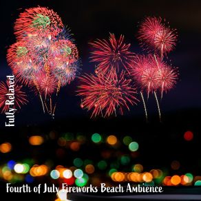 Download track Fourth Of July Fireworks Beach Ambience, Pt. 2 Steve Brassel