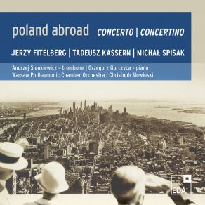 Download track Concerto For Trombone, Piano And String Orchestra- I. Allegro The Warsaw Philharmonic, Chamber Orchestra