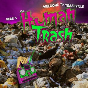 Download track The Human Trash - 02 - When Trash Hits Human Trash