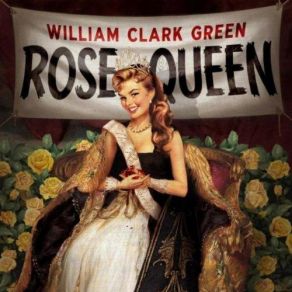 Download track Rose Queen William Clark Green