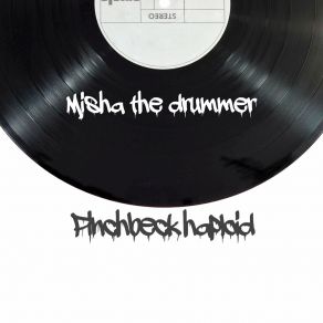 Download track Programmability Misha The Drummer