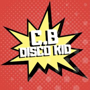 Download track Disco Kid C. B Disco Kid