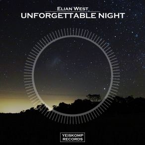 Download track Unforgettable Night (Original Mix) Elian West