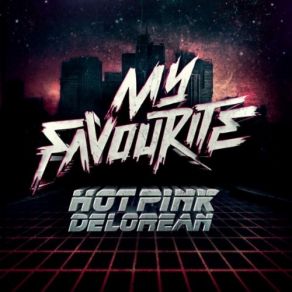 Download track My Favourite Hot Pink Delorean