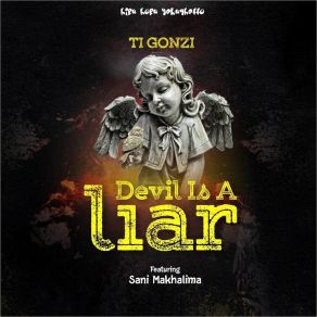 Download track Devil Is A Liar Ti GonziSanii Makhalima