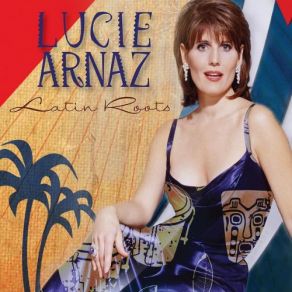 Download track Babalu / La Copa De La Vida Lucie Arnaz