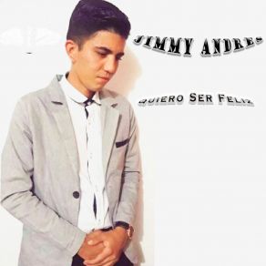 Download track Quiero Ser Feliz Jimmy Andres