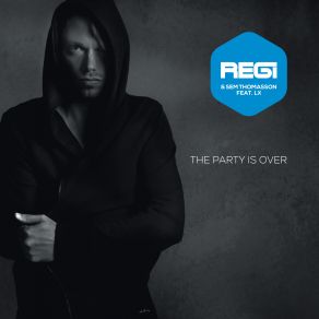 Download track The Party Is Over (Lennart Wolfs Remix) Sem Thomasson, Regi, LX