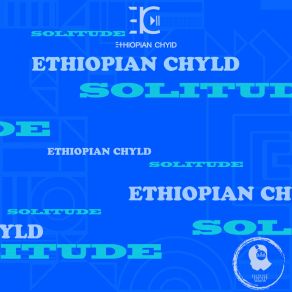 Download track Out Of My Imagination Ethiopian Chyld