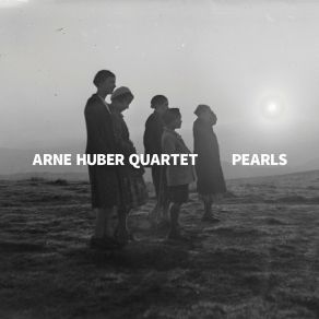 Download track Pearls Arne Huber QuartetRainer Bohm, Domenic Landolf, Jochen Rückert