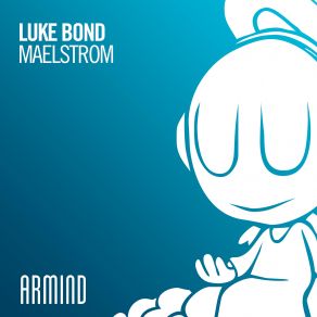 Download track Maelstrom (Extended Mix) Luke Bond