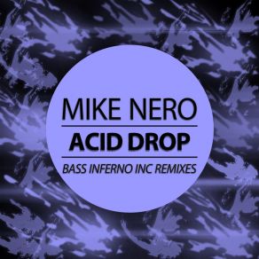 Download track Acid Drop (Bass Inferno Remix Edit) Mike Nero