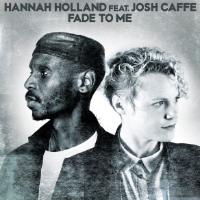 Download track Fade To Me (Original Mix) Hannah Holland, Josh Caffe