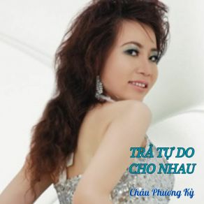 Download track Giờ Đã Khác Chau Phuong Ky