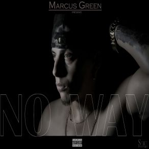 Download track No Way Marcus Green