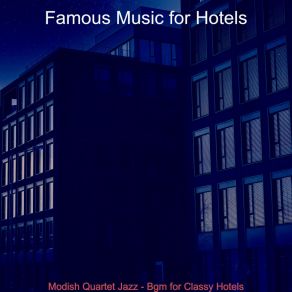 Download track Modern Ambiance For Luxury Hotels Famous Music For Hotels