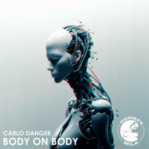 Download track Body On Body (Extended Mix) Carlo Danger