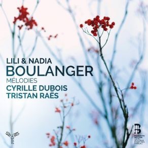 Download track 17. Nadia Boulanger Raoul Pugno: Les Heures Claires - Que Tes Yeux Clairs Tes Yeux Dete Cyrille Dubois, Tristan Raës