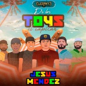 Download track El Padrino De Los Toys Jesus Mendez