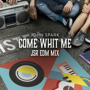 Download track Come Whit Me (Big Room Radio Mix) John Spark