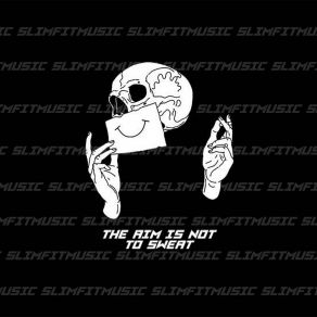 Download track The Aim Is Not To Sweat (Nostalgic Mix) Slimfitmusic