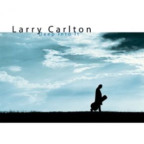 Download track I Still Believe Larry Carlton