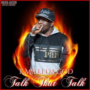 Download track Talk Shit (Back It Up) K. Milli Da God