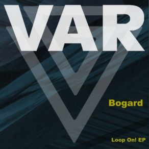 Download track Loop On! (Original Mix) Bogard