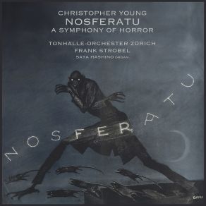 Download track Nosferatu, Act 1: Overture Orchester Der Tonhalle Zürich, Frank Strobel, Saya Hashino