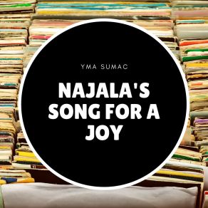 Download track Najala's Song For A Joy Yma Sumac