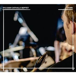 Download track Hope 4 - Part 1 Sylvain Cathala Septet