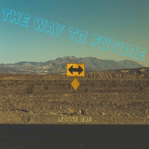 Download track When The Future Begins Wayne Doe