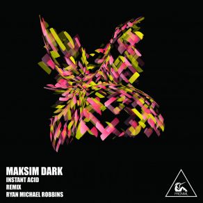 Download track Instant Acid (Ryan Michael Robbins Remix) Maksim DarkRyan Michael Robbins