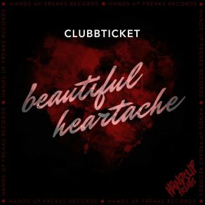 Download track Beautiful Heartache Clubbticket