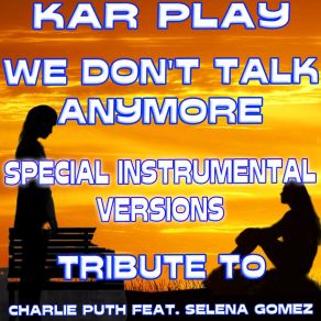 Download track We Don't Talk Anymore (Like Instrumental Mix) Kar Play