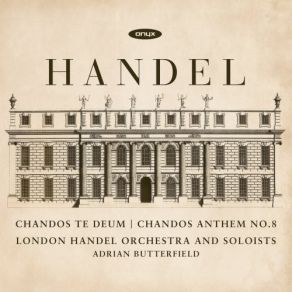 Download track Te Deum, HWV 281: V. When Thou Tookest Upon Thee To Deliver Man The London Handel Orchestra, The Soloists, Adrian ButterfieldTe Deum