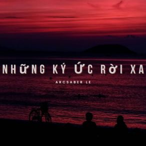 Download track Những Ký Ức Rời Xa Arcsaber Le