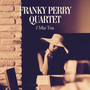 Download track Feelings Are Intense Franky Perry Quartet