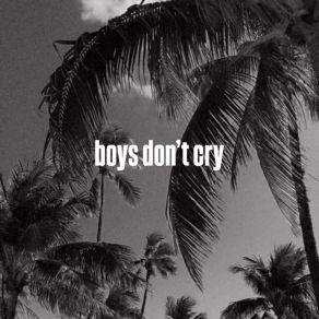 Download track Boys Don't Cry (Slowed) OLYMSlowed