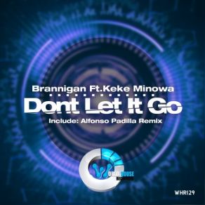 Download track Don't Let It Go (Original Mix) BranniganKeke Minowa