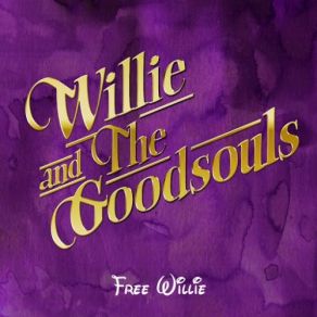 Download track Live Along Willie And The Goodsouls