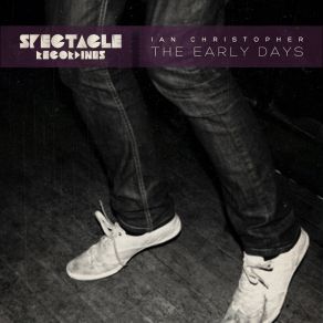 Download track The Early Days (Original Mix) Ian Christopher