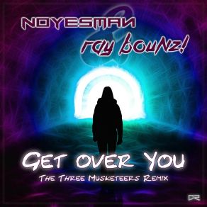 Download track Get Over You (The Three Musketeers Radio Edit) Ray Bounz!The Three Musketeers