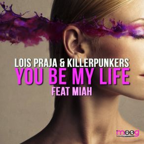 Download track You Be My Life (Radio Edit Mix) Lois Praja