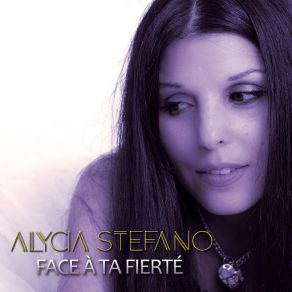 Download track Face À Ta Fierté (Radio Edit) Alycia Stefano