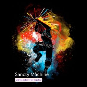 Download track Sancty Machine Christopher Hernandez