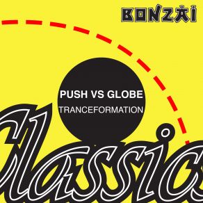 Download track Tranceformation (Push Transcendental Vocal Mix) Push, Globe