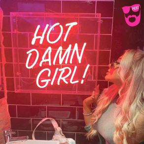 Download track Hot Damn Girl! Pest UK