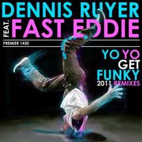 Download track Yo Yo Get Funky (2011 Radio Edit) Dennis Ruyer