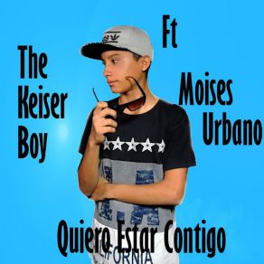 Download track Quiero Estar Contigo (Moises Urbano) The Keiser Boy